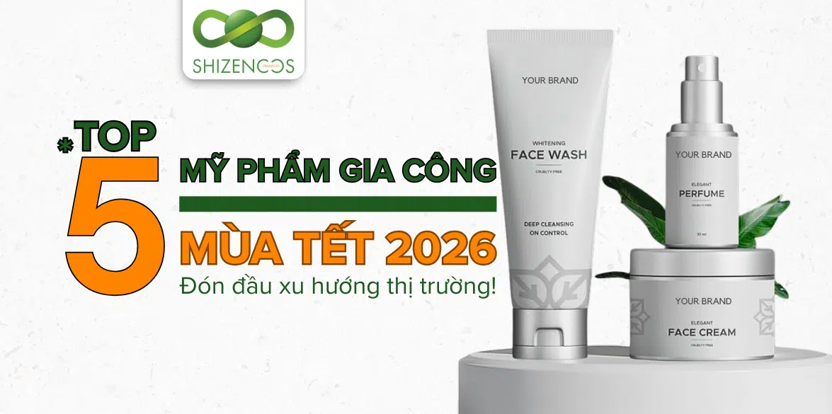 Top 5 Mỹ Phẩm Gia Công Mùa Tết 2026 Đón Đầu Xu Hướng Thị Trường 1 Kham pha top 5 my pham gia cong mua Tet 2026