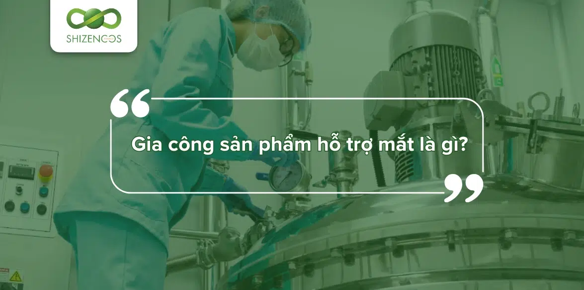 Gia công sản phẩm hỗ trợ mắt 2 Gia cong san pham ho tro mat la gi