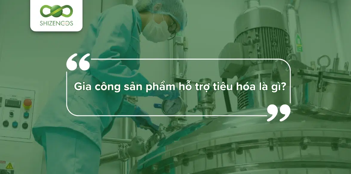 Gia công sản phẩm hỗ trợ tiêu hóa 2 Gia cong san pham ho tro tieu hoa